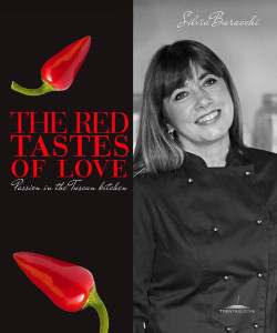 The Red Tastes of Love: Passion in the Tuscan Kitchen